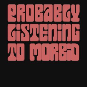artwork Offical Morbid Podcast Merch