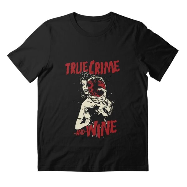 Morbid Podcast – True Crime And Wine TTPM1903 T-Shirt