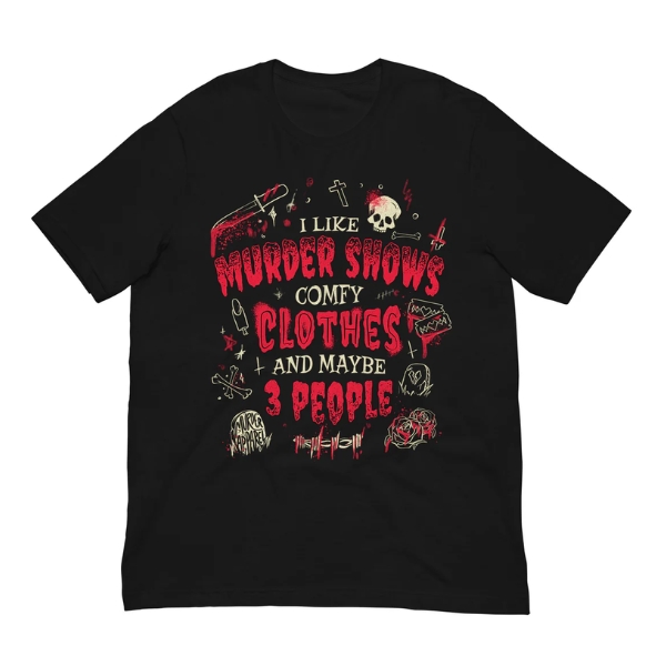 Morbid Podcast - Murder Shows and Comfy Clothes TTPM2703 T-shirt
