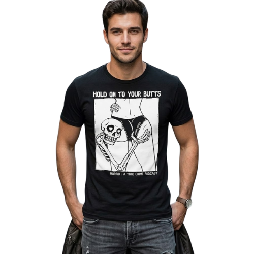 Morbid Hold On To Your Butts A True Crime Podcast DTNK0204 T-Shirt 2 - Morbid Podcast Merch unus annus 2026 04 02T165425.314 - Morbid Podcast Merch