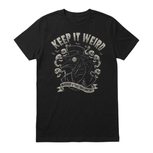 Morbid A True Crime Podcast Keep It Weird DTNK0204 T-Shirt 1 - Morbid Podcast Merch unus annus 2026 04 02T171105.424 - Morbid Podcast Merch